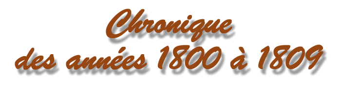 chronique des années 1800 à 1809